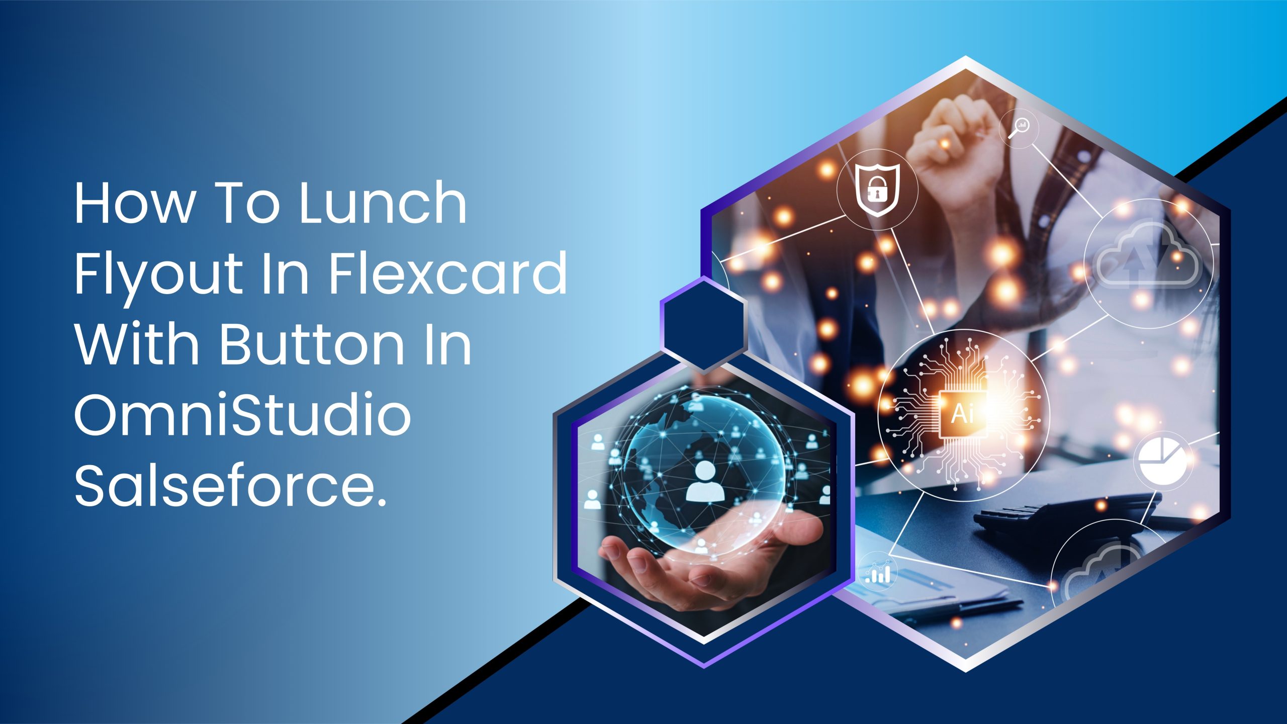 How To Lunch Flyout In Flexcard With Button In OmniStudio Salseforce.