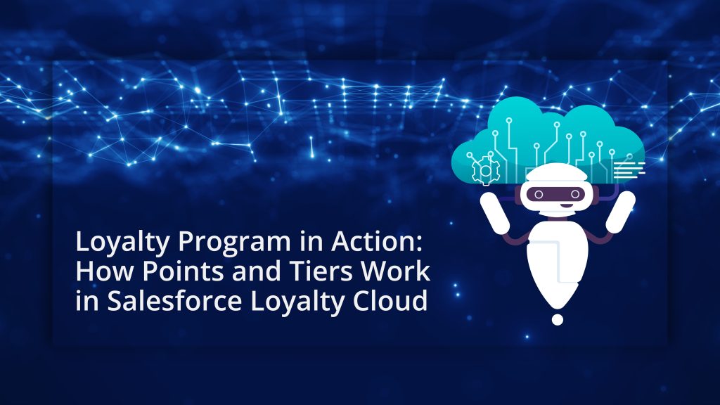 Loyalty Program in Action: How Points and Tiers Work in Salesforce Loyalty Cloud