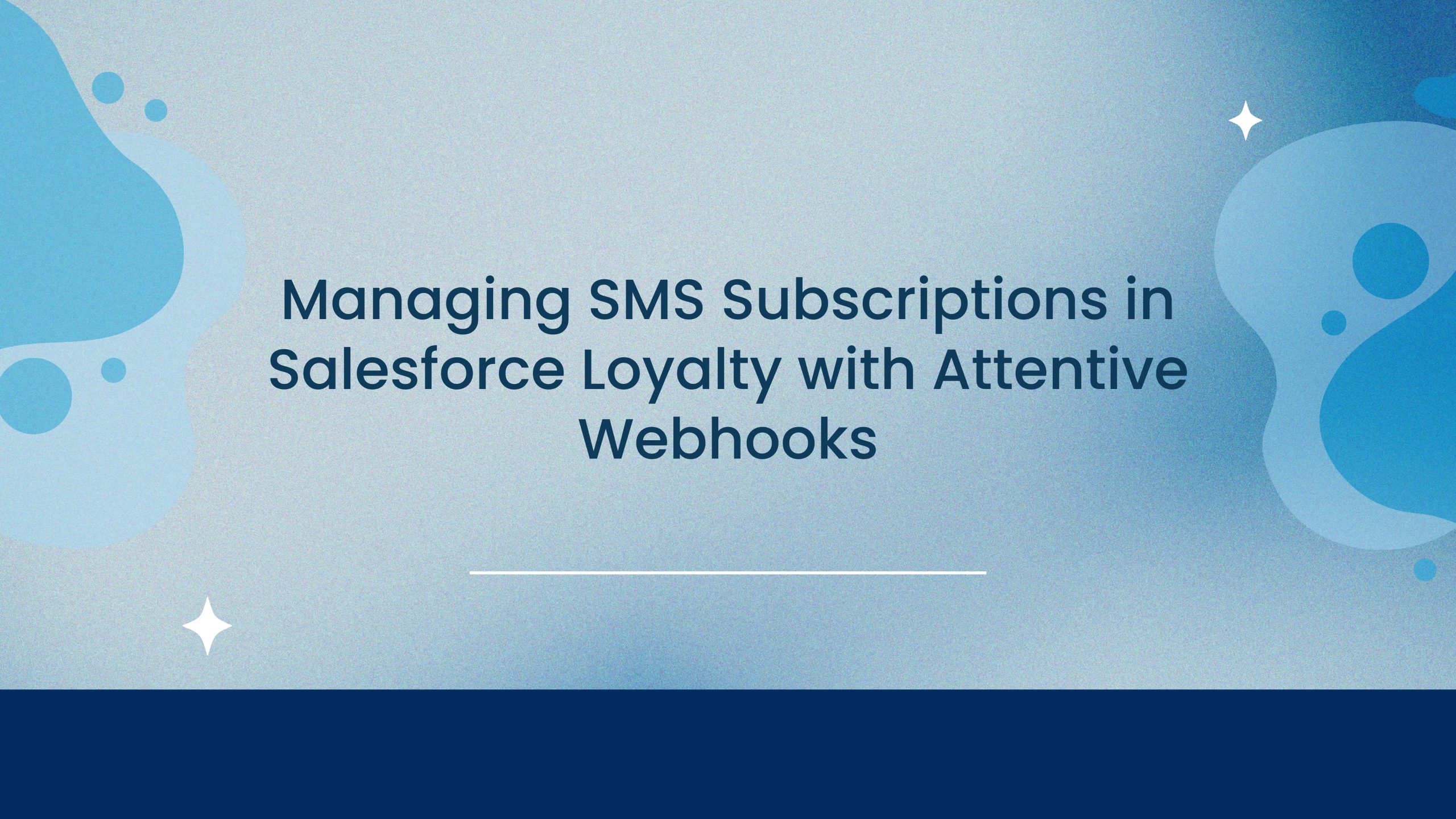 Managing SMS Subscriptions in Salesforce Loyalty with Attentive Webhooks